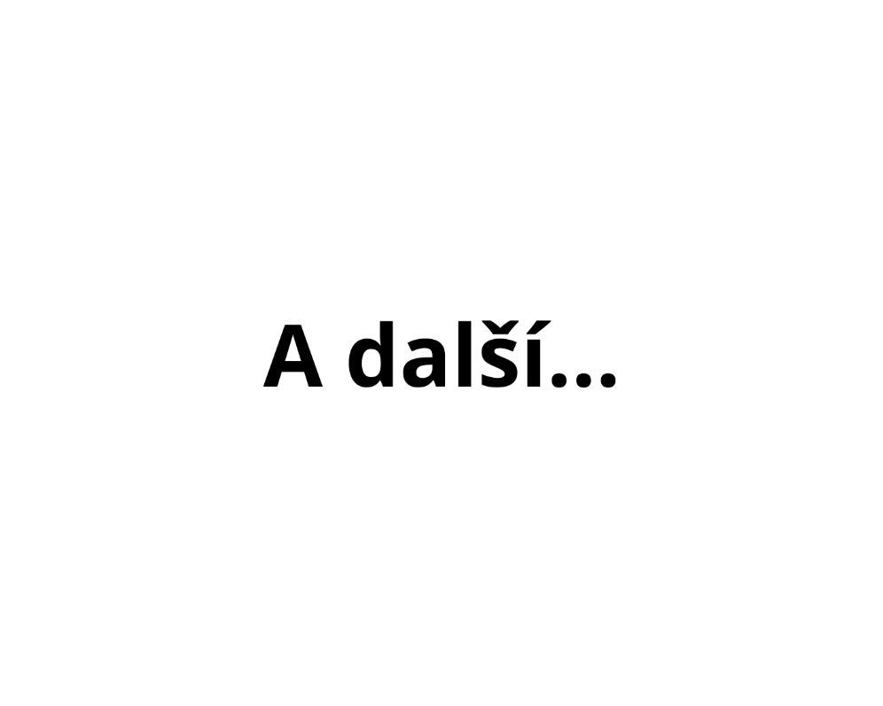 A další...